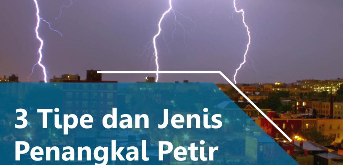 3-tipe-dan-jenis-penangkal-petir-total-solusi-jual-penangkal-petir-tangerang-selatan-2